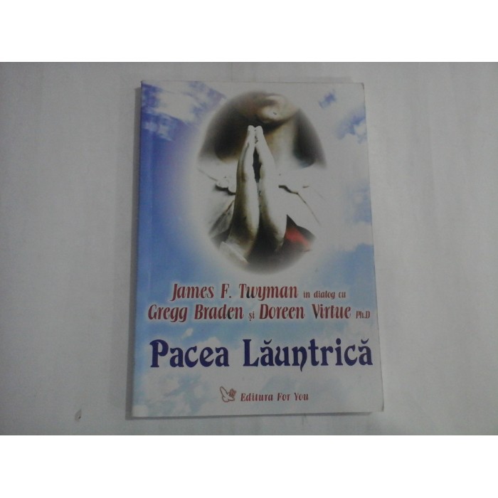 JAMES F. TWYMAN IN DIALOG CU GREGG BRADEN SI DOREEN VIRTUE PH.D  -  PACEA LAUNTRICA